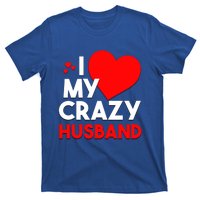 I Love My Crazy Husband Gift For Valentine Day T-Shirt