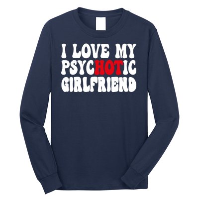 I Love My Psychotic Girlfriend Hot Girlfriend Long Sleeve Shirt