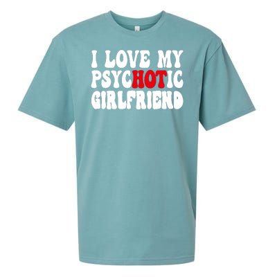 I Love My Psychotic Girlfriend Hot Girlfriend Sueded Cloud Jersey T-Shirt