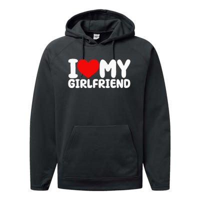 I Love My Girlfriend I Heart My Girlfriend Performance Fleece Hoodie