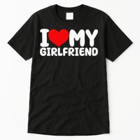 I Love My Girlfriend I Heart My Girlfriend Tall T-Shirt