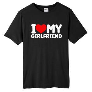 I Love My Girlfriend I Heart My Girlfriend Tall Fusion ChromaSoft Performance T-Shirt