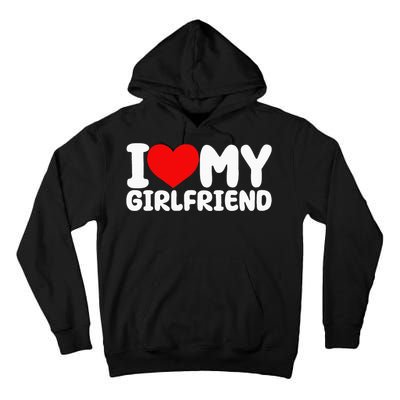 I Love My Girlfriend I Heart My Girlfriend Tall Hoodie