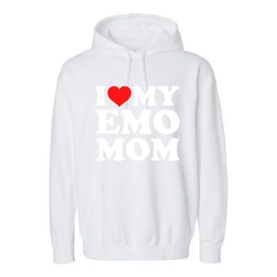 I Love My Emo Mom Cool Gift Garment-Dyed Fleece Hoodie