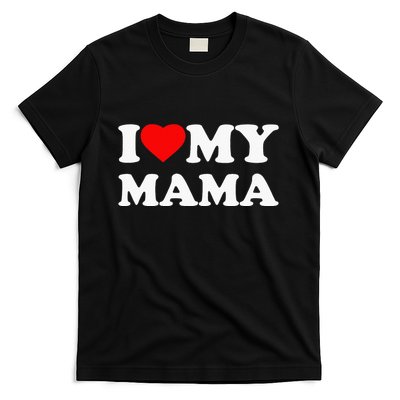 I Love My Mama Heart T-Shirt