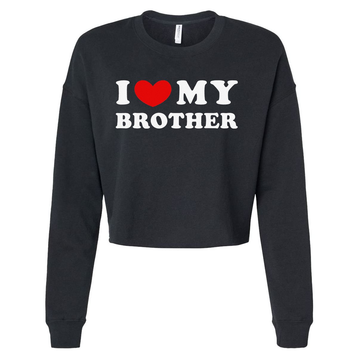 I Love My Brother I Heart My Brother Cropped Pullover Crew