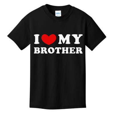 I Love My Brother I Heart My Brother Kids T-Shirt
