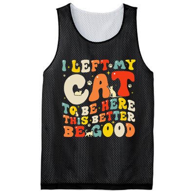 I Left My Cat To Be Here This Better Be Good Women Mesh Reversible Basketball Jersey Tank