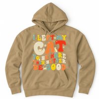 I Left My Cat To Be Here This Better Be Good Women Hoodie
