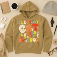 I Left My Cat To Be Here This Better Be Good Women Hoodie