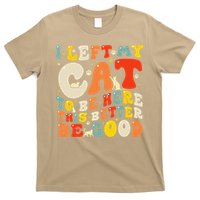 I Left My Cat To Be Here This Better Be Good Women T-Shirt
