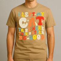 I Left My Cat To Be Here This Better Be Good Women T-Shirt
