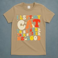 I Left My Cat To Be Here This Better Be Good Women T-Shirt