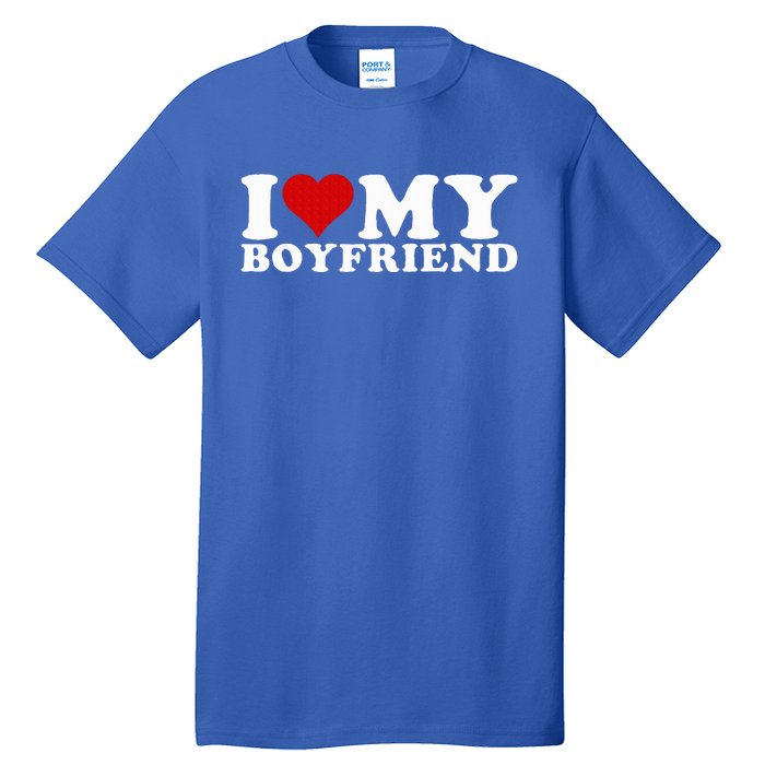 I Love My Boyfriend Bf I Heart My Boyfriend BF Tall T-Shirt