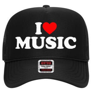 I Love Music Music Lover I Heart Music High Crown Mesh Back Trucker Hat