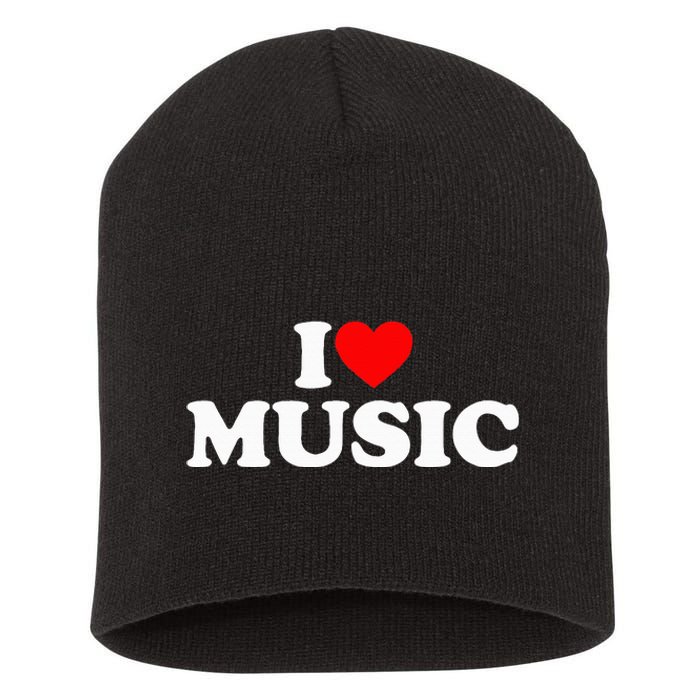 I Love Music Music Lover I Heart Music Short Acrylic Beanie