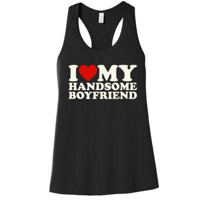 I Love My Handsome Boyfriend I Heart My Handsome Boyfriend Women's Racerback Tank