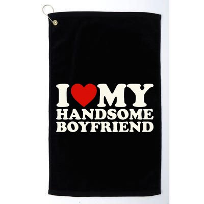 I Love My Handsome Boyfriend I Heart My Handsome Boyfriend Golf Towel