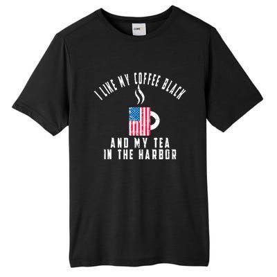 I Like My Coffee Black And My Tea In The Harbor US Flag Cup Tall Fusion ChromaSoft Performance T-Shirt