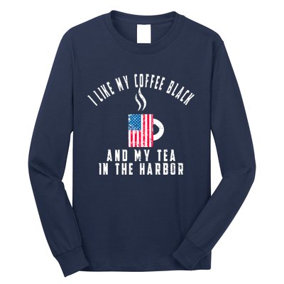 I Like My Coffee Black And My Tea In The Harbor US Flag Cup Long Sleeve Shirt