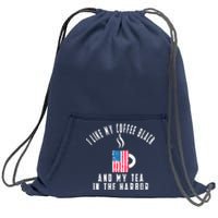 I Like My Coffee Black And My Tea In The Harbor US Flag Cup Sweatshirt Cinch Pack Bag