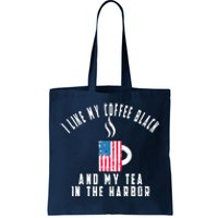 I Like My Coffee Black And My Tea In The Harbor US Flag Cup Tote Bag