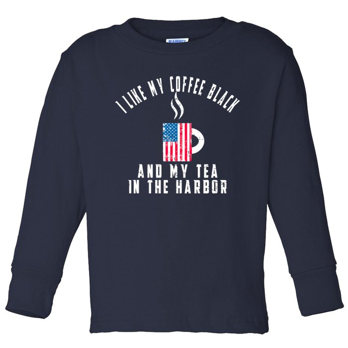 I Like My Coffee Black And My Tea In The Harbor US Flag Cup Toddler Long Sleeve Shirt