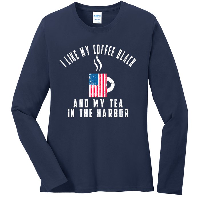 I Like My Coffee Black And My Tea In The Harbor US Flag Cup Ladies Long Sleeve Shirt