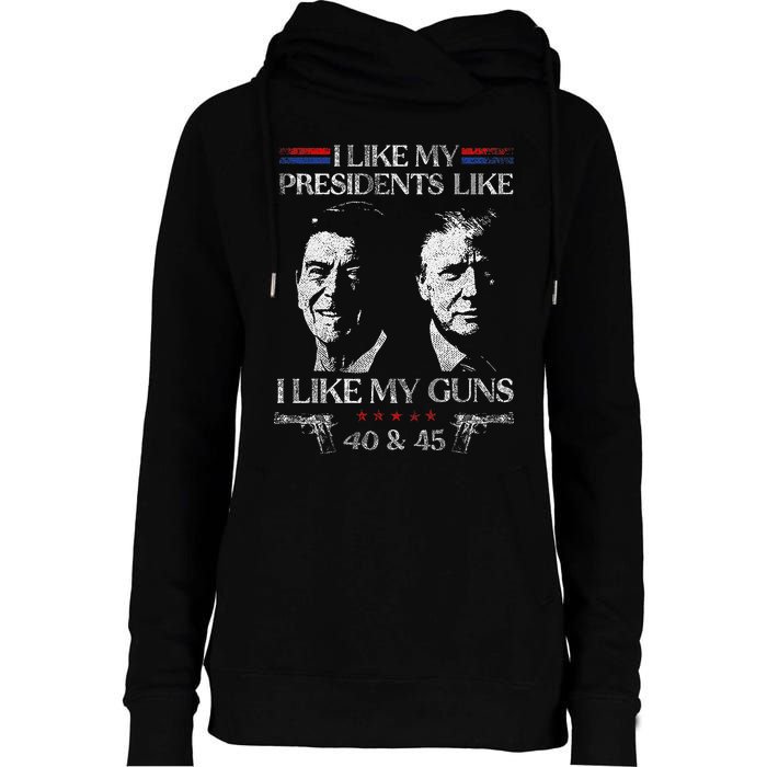 I Like My Presidents Like I Like My Guns 40 45 Womens Funnel Neck Pullover Hood