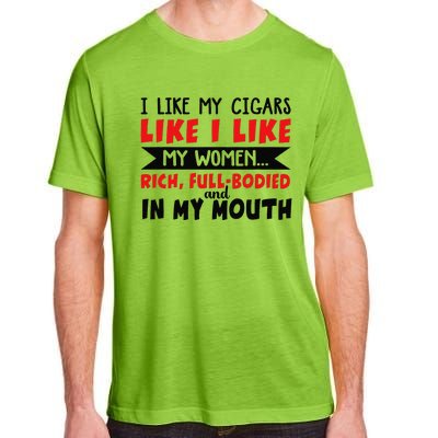 I Like My Cigars Like I Like My Women Adult ChromaSoft Performance T-Shirt