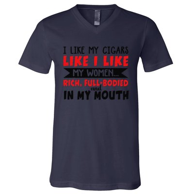 I Like My Cigars Like I Like My Women V-Neck T-Shirt