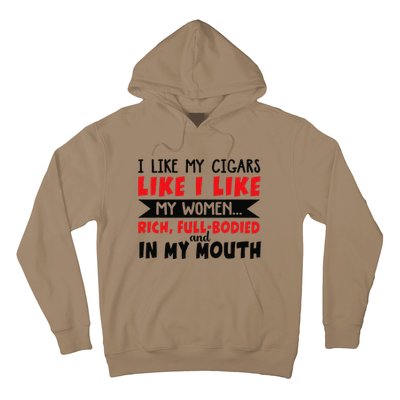 I Like My Cigars Like I Like My Women Hoodie