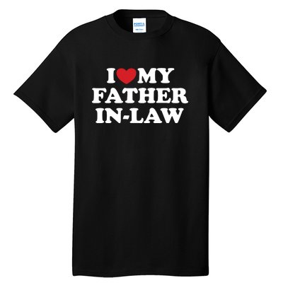 I Love My Father In Law Tall T-Shirt