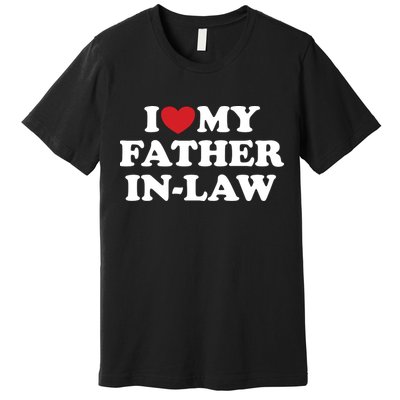 I Love My Father In Law Premium T-Shirt
