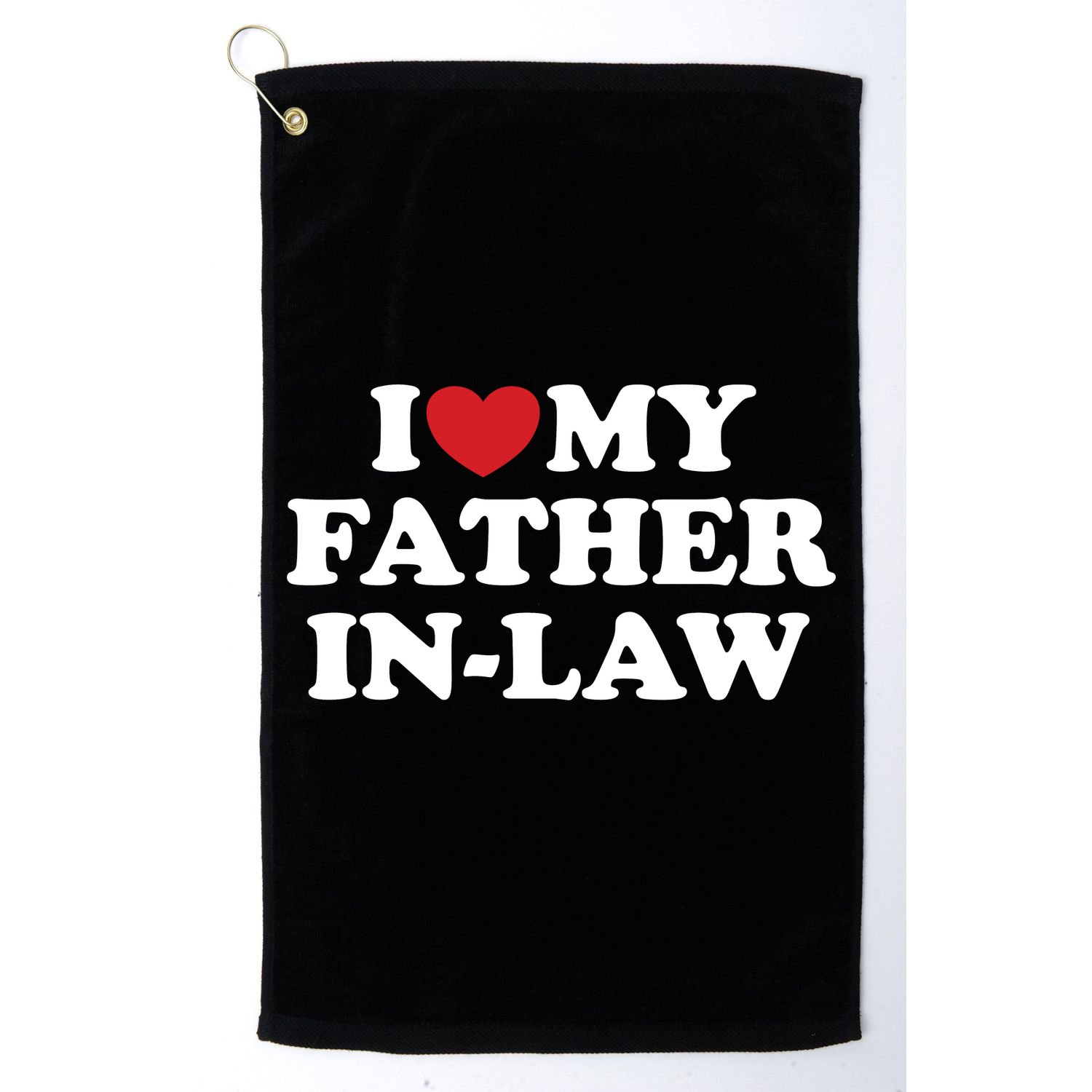 I Love My Father In Law Golf Towel