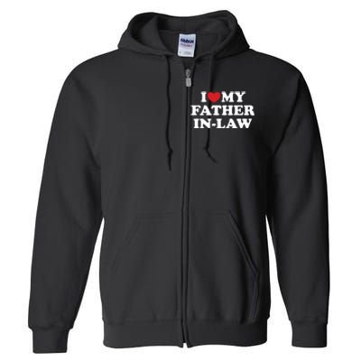 I Love My Father In Law Full Zip Hoodie