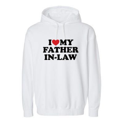 I Love My Father In Law Garment-Dyed Fleece Hoodie