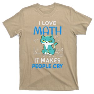 I Love Math It Makes People Cry Funny Moody Cat T-Shirt