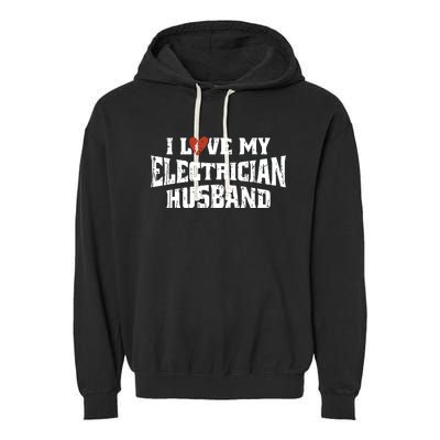 I Love My Electrician Husband Profession Garment-Dyed Fleece Hoodie