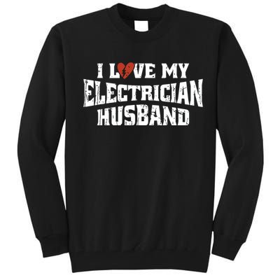 I Love My Electrician Husband Profession Tall Sweatshirt