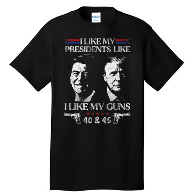 I Like My Presidents Like I Like My Guns 40 45 Tall T-Shirt