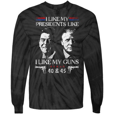 I Like My Presidents Like I Like My Guns 40 45 Tie-Dye Long Sleeve Shirt