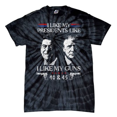 I Like My Presidents Like I Like My Guns 40 45 Tie-Dye T-Shirt