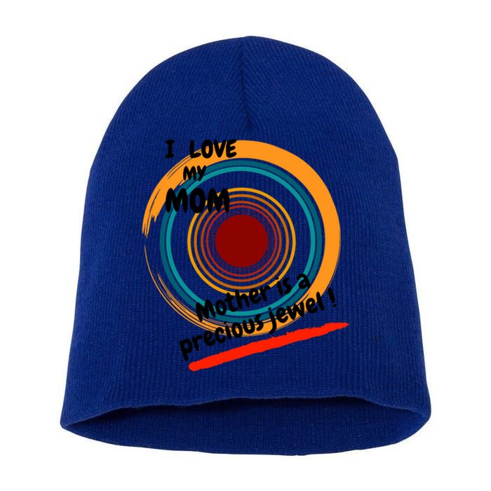 I Love My Mom Mother Is A Precious Jewel Gift Short Acrylic Beanie