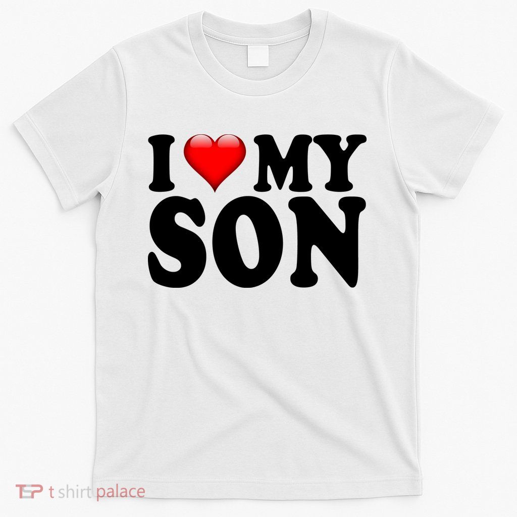 I Love My Son T-Shirt