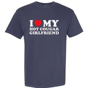 I Love My Older Friend My Hot Cougar Gf Garment-Dyed Heavyweight T-Shirt