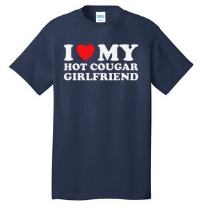 I Love My Older Friend My Hot Cougar Gf Tall T-Shirt