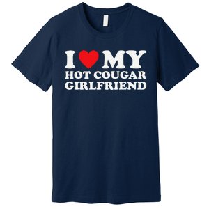 I Love My Older Friend My Hot Cougar Gf Premium T-Shirt