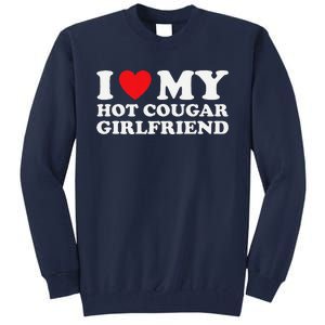 I Love My Older Friend My Hot Cougar Gf Tall Sweatshirt