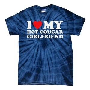 I Love My Older Friend My Hot Cougar Gf Tie-Dye T-Shirt